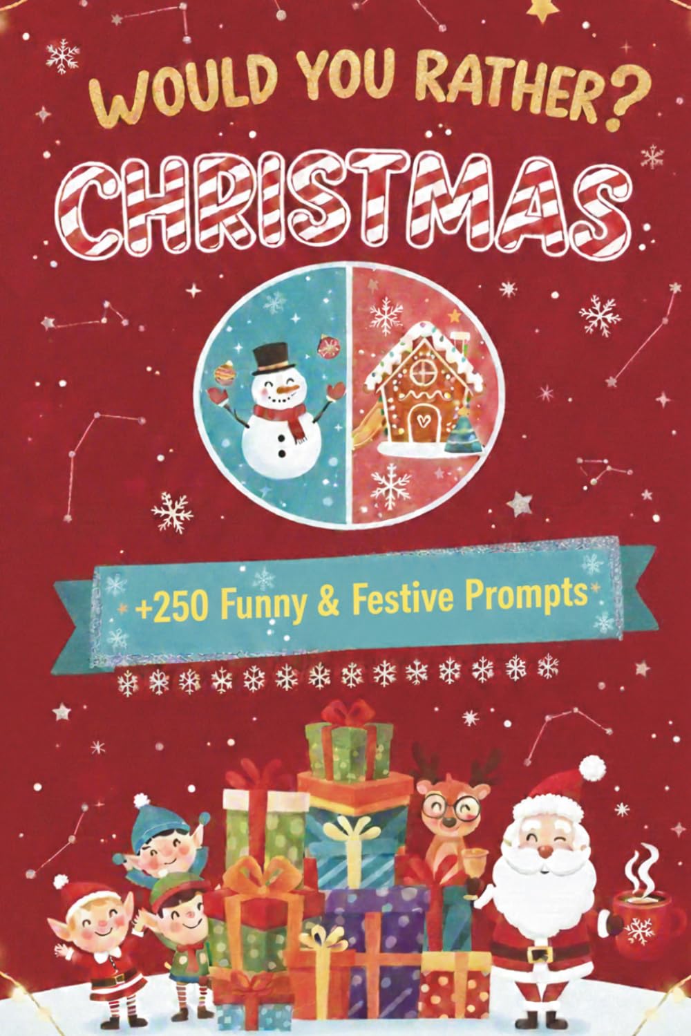Christmas Would You Rather? - for All Kids & Adults: 300+ Funny and Hilarious Christmas Related Questions | Family Game with Fun Facts | 133 Pages 6x9 ... 'Would You Rather?' Challenge Series)