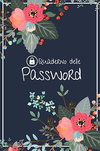 Quaderno delle password: Libro con pagine in ordine alfabetico per conservare tutte le tue Passwords ( per 312 siti web )