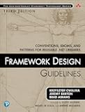 Framework Design Guidelines: Conventions, Idioms, and Patterns for Reusable .NET Libraries (Addison-Wesley Microsoft Technology)