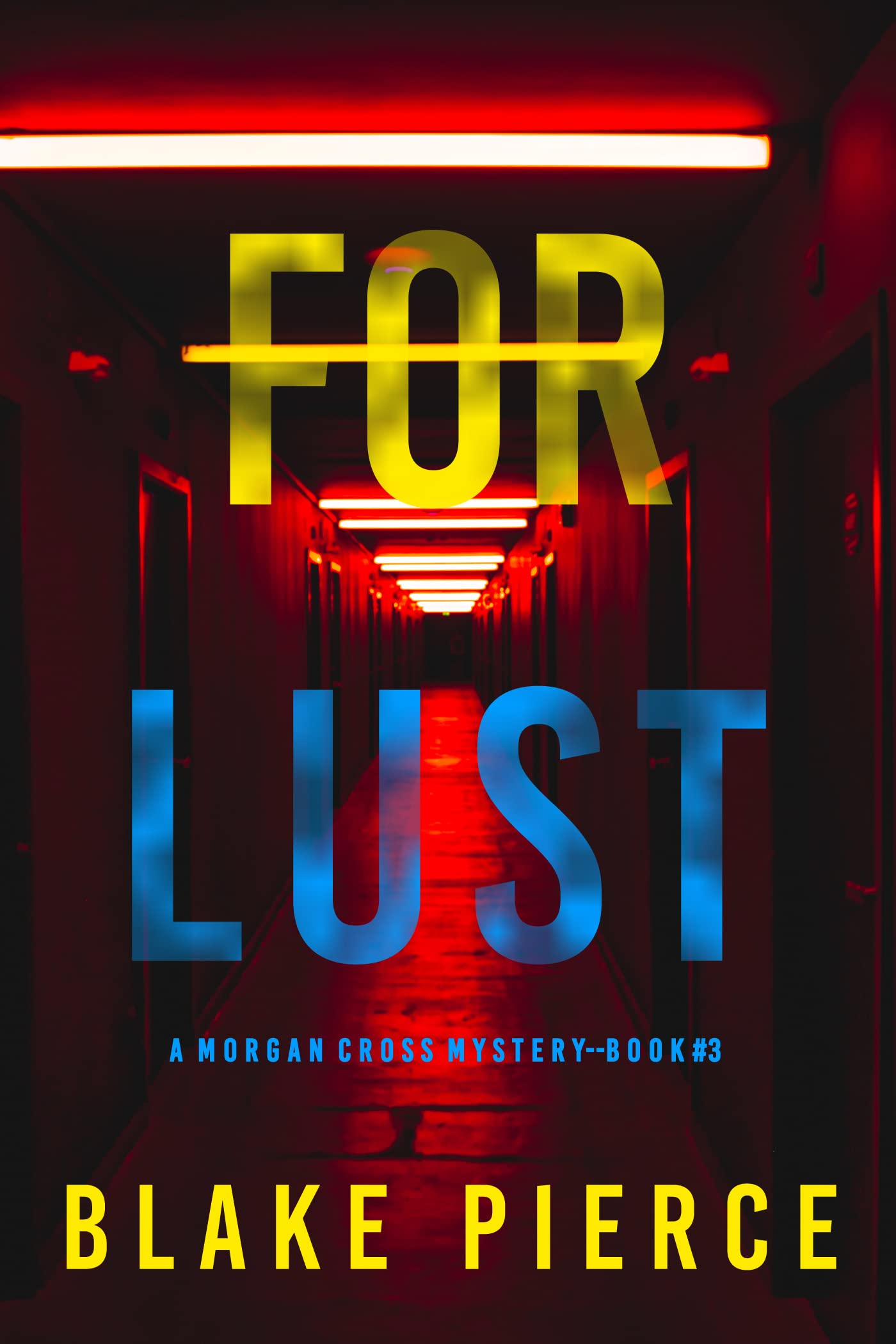 For Lust (A Morgan Cross FBI Suspense Thriller—Book Three)