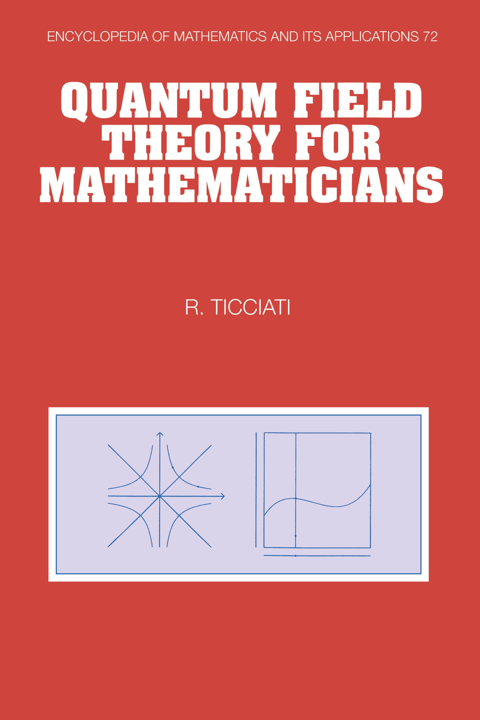 Quantum Field Theory for Mathematicians (Encyclopedia of Mathematics and its Applications Book 72) (English Edition)