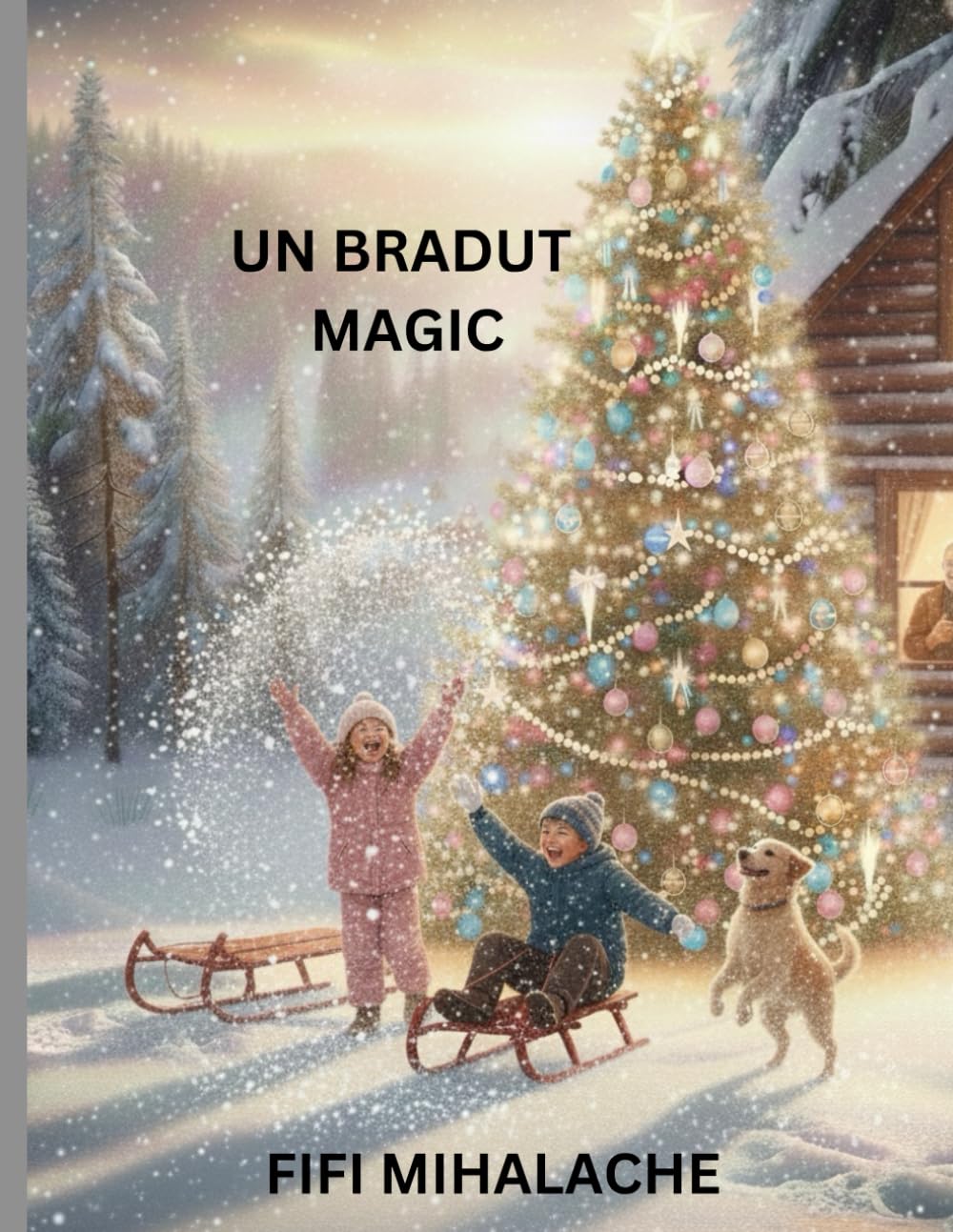 UN BRADUT MAGIC: PENTRU COPII CU VARSTA INTRE 4 SI 8 ANI