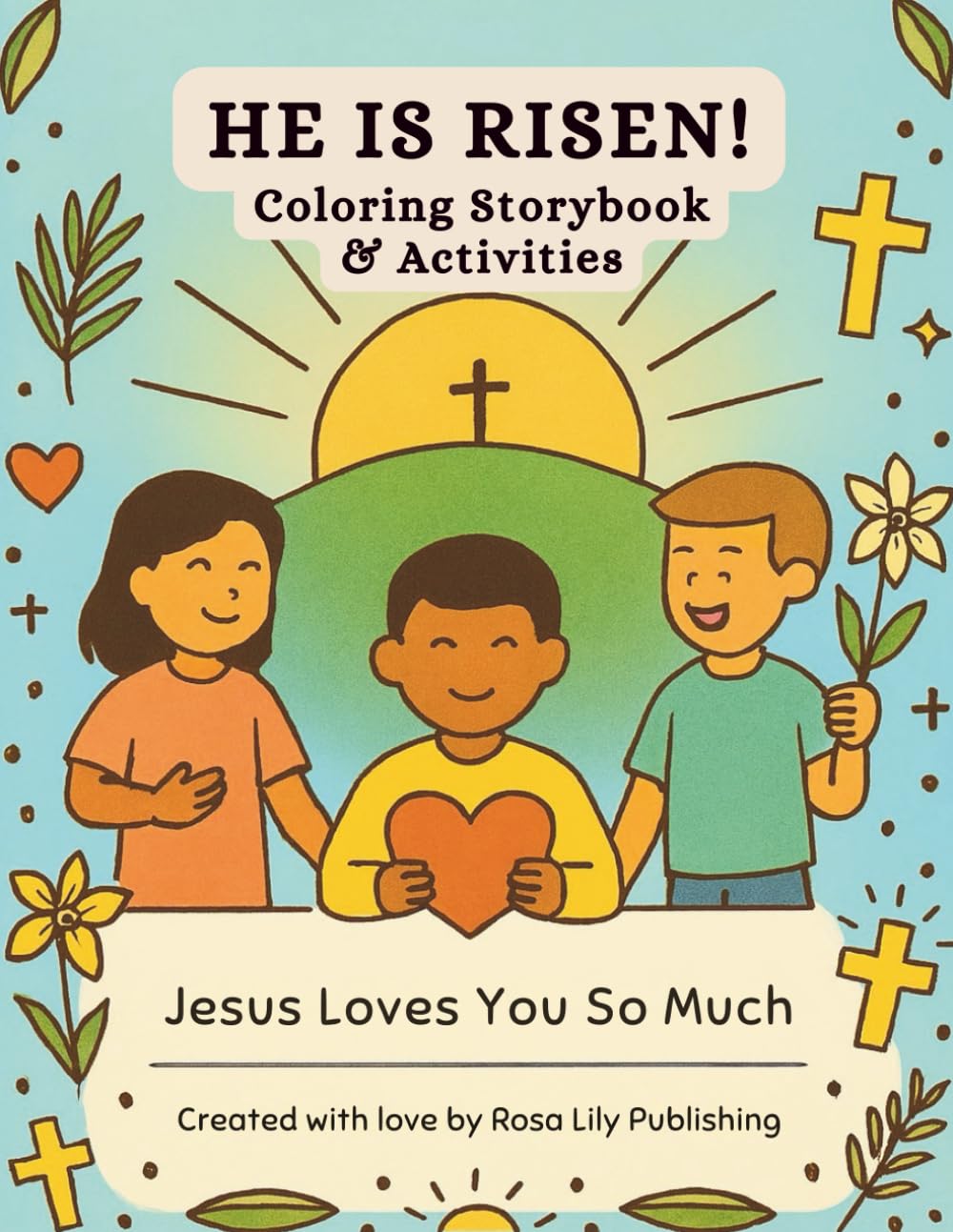 He Is Risen!: Coloring Storybook & Activities