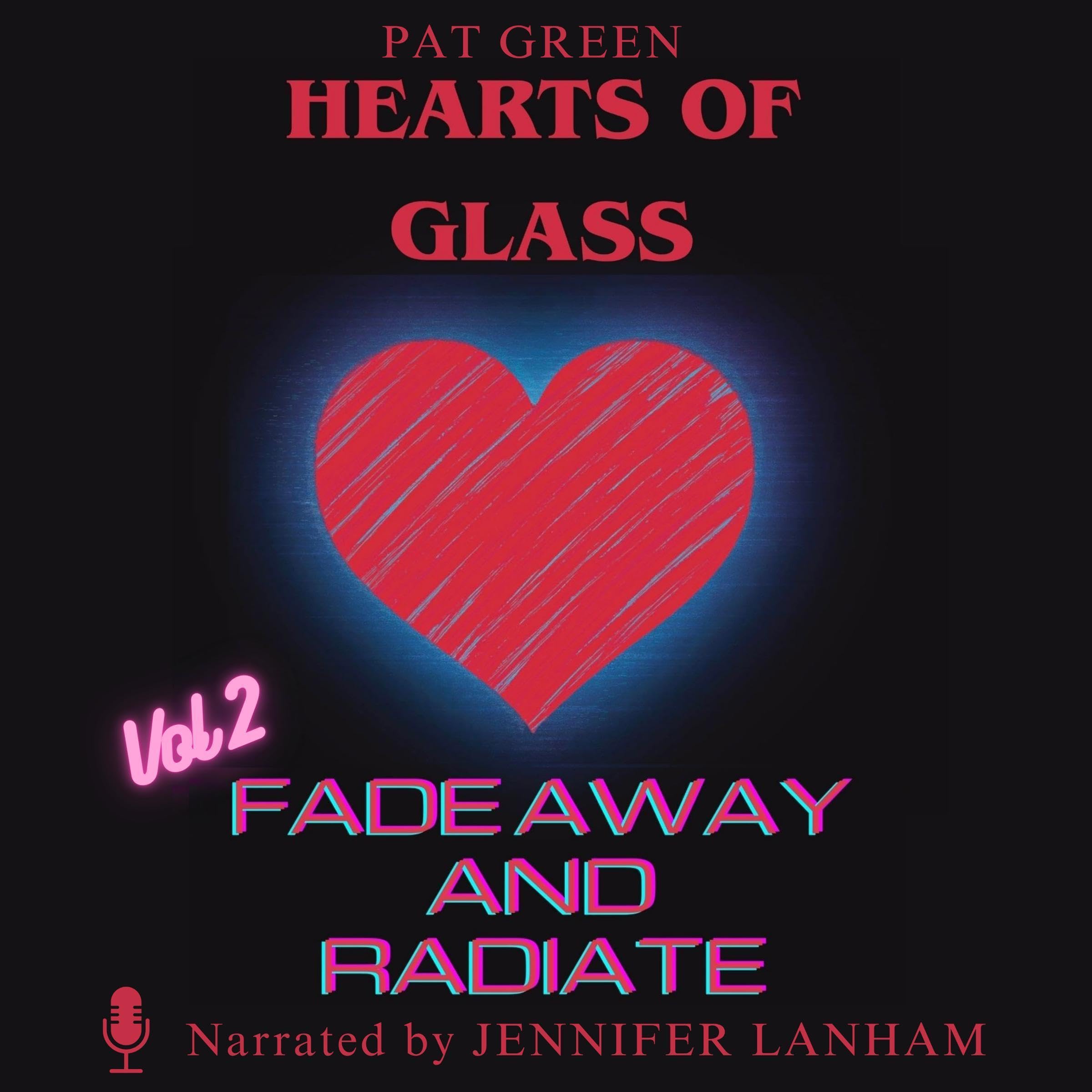 Cover art for Hearts of Glass: Fade Away and Radiate