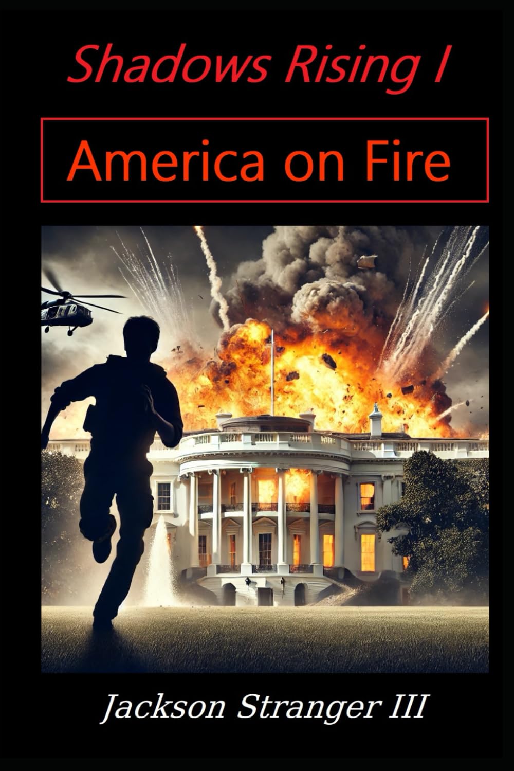 Shadows Rising I: America on Fire