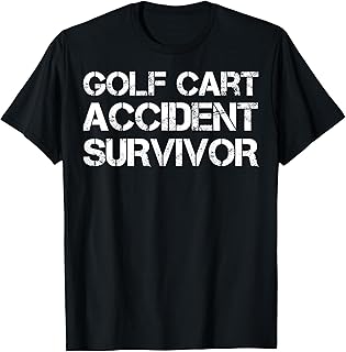Golf Cart Accident Survivor T-Shirt