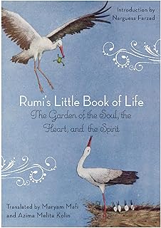 Rumi's Little Book of Life: The Garden of the Soul, the Heart, and the Spirit
