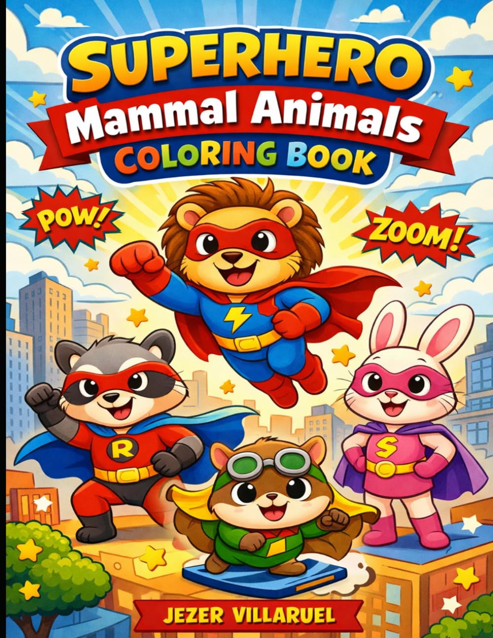 Super Cute Superhero Mammal Coloring Book for Kids Ages 3-5: Cute Superhero Mammals Coloring Pages for Toddlers & Preschoolers | Fun, Easy, Big Designs to Boost Creativity and Fine Motor Skills
