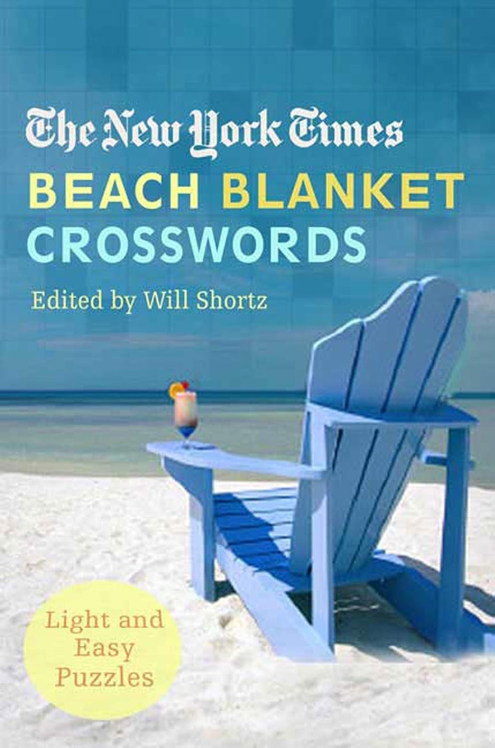 The New York Times Beach Blanket Crosswords Light and Easy Puzzles