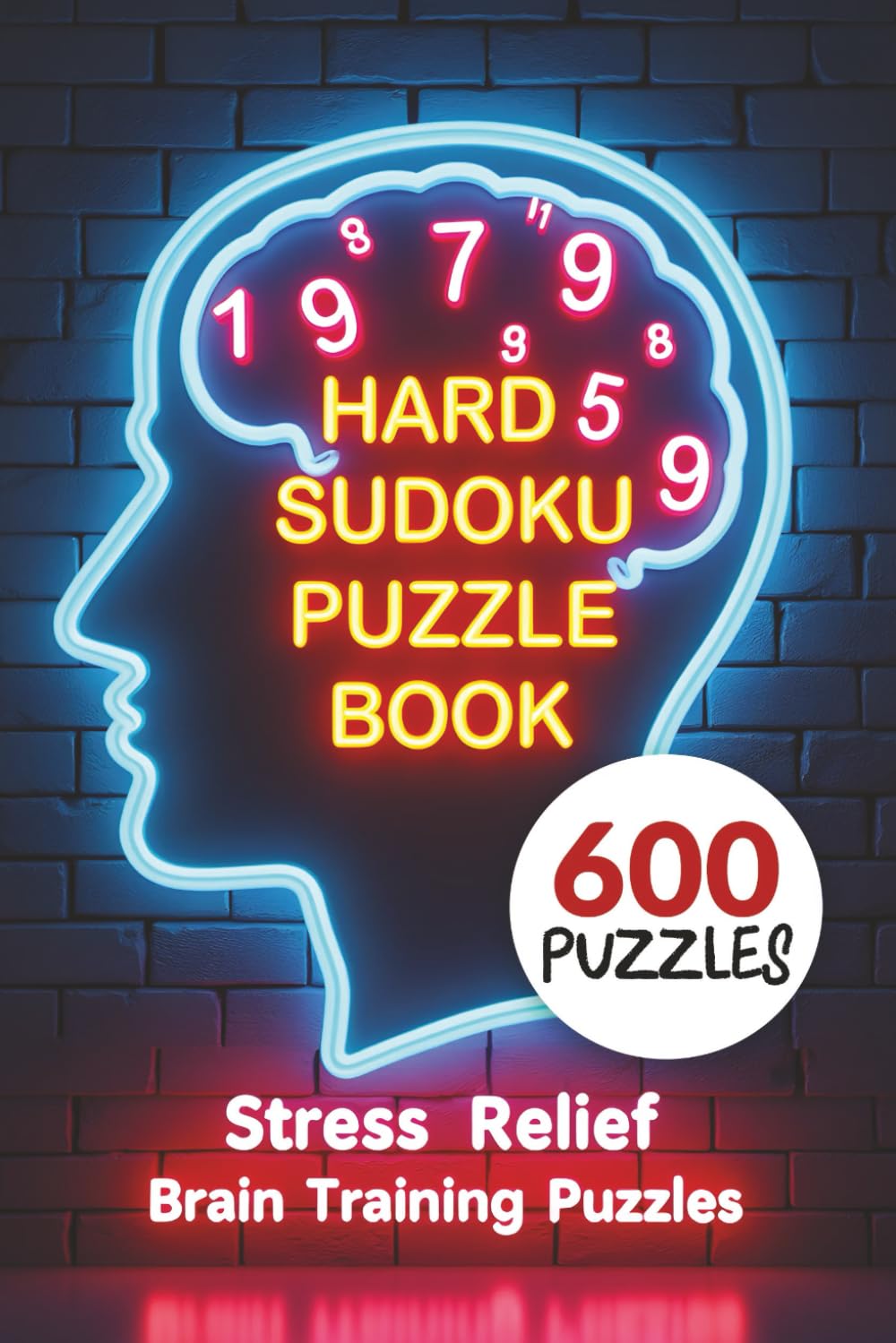 Hard Sudoku Puzzle Book: 600 Sudoku Puzzles for stress relief and to sharpen your logic and improve mental focus