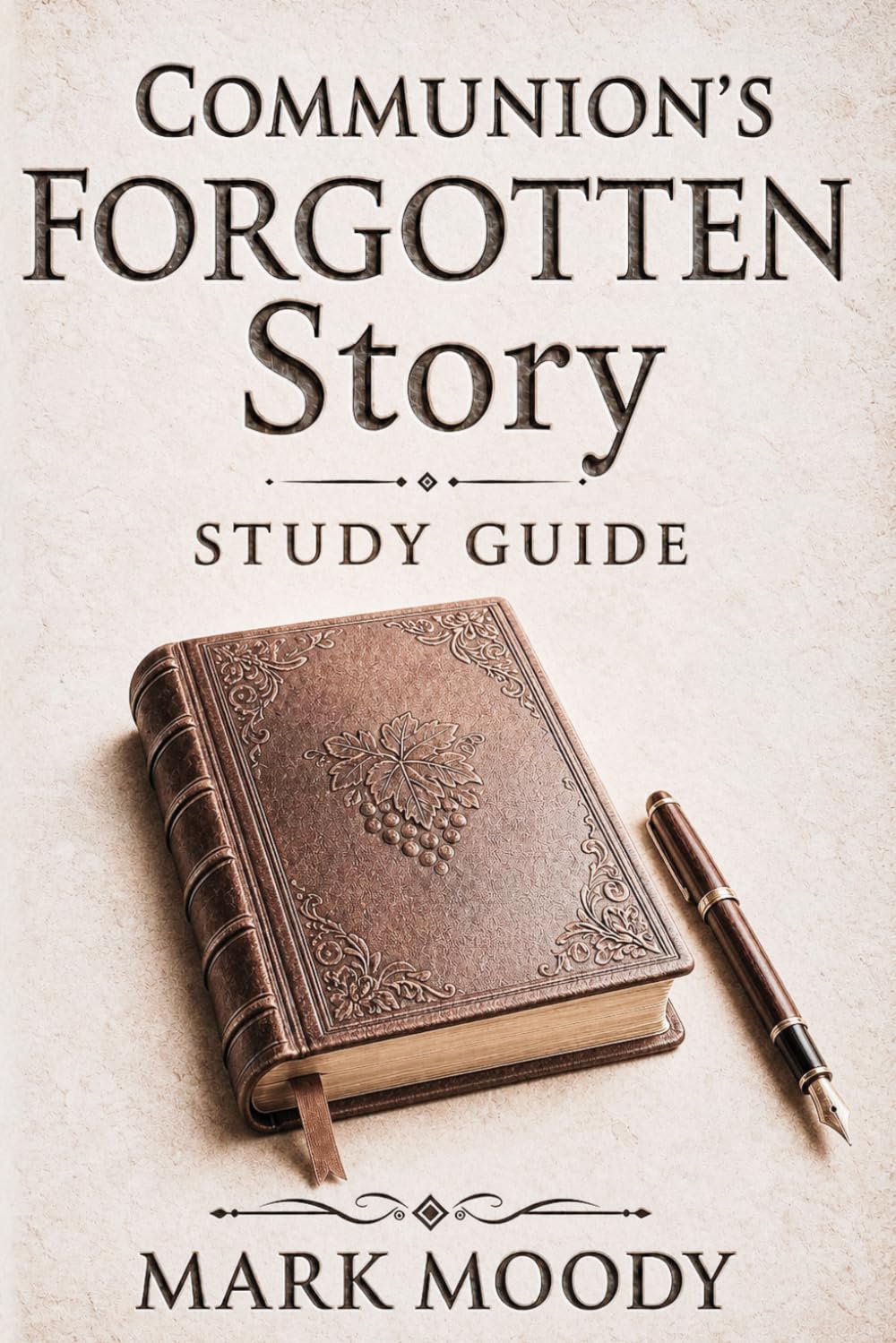 Communion's Forgotten Story Study Guide: A Small Group Companion