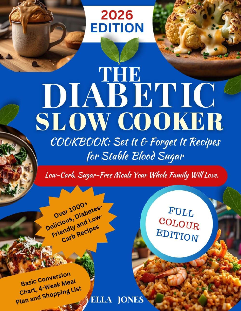 The Diabetic Slow Cooker Cookbook: Set It & Forget It Recipes for Stable Blood Sugar: Low-Carb, Sugar-Free Meals Your Whole Family Will Love
