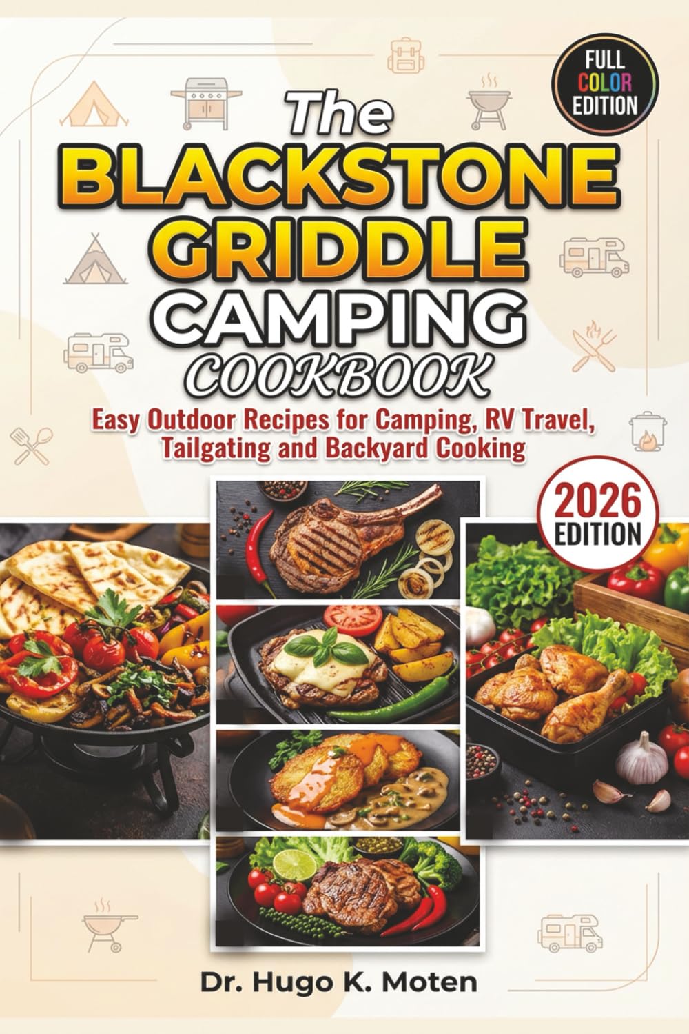 The Blackstone Griddle Camping Cookbook: Easy Outdoor Recipes for Camping, RV Travel, Tailgating and Backyard Cooking