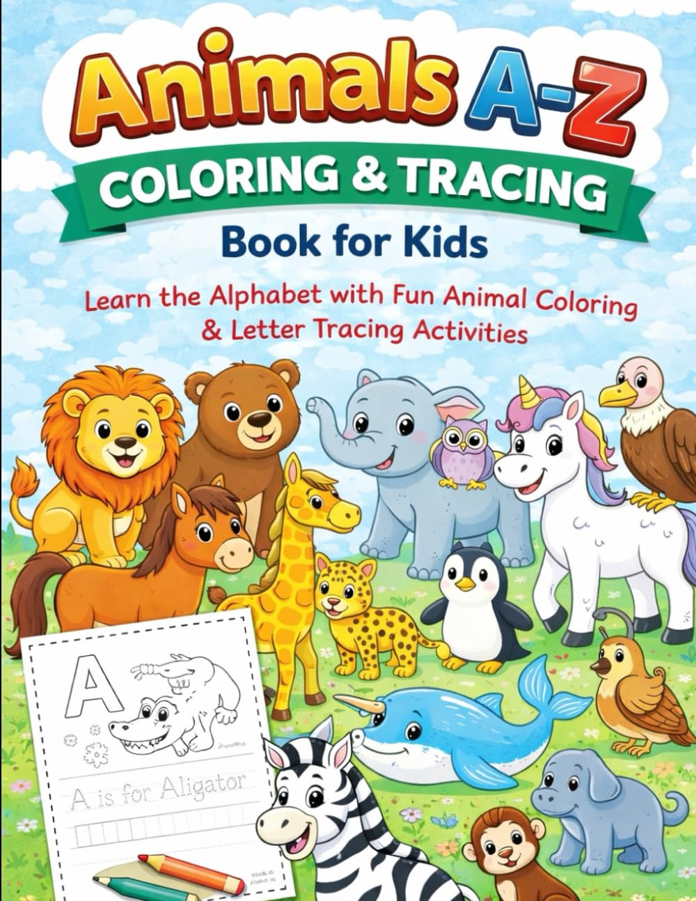 Animals A–Z Coloring & Tracing Book for Kids: Learn the Alphabet with Fun Animal Coloring & Letter Tracing Activities (Kids fun and activity)