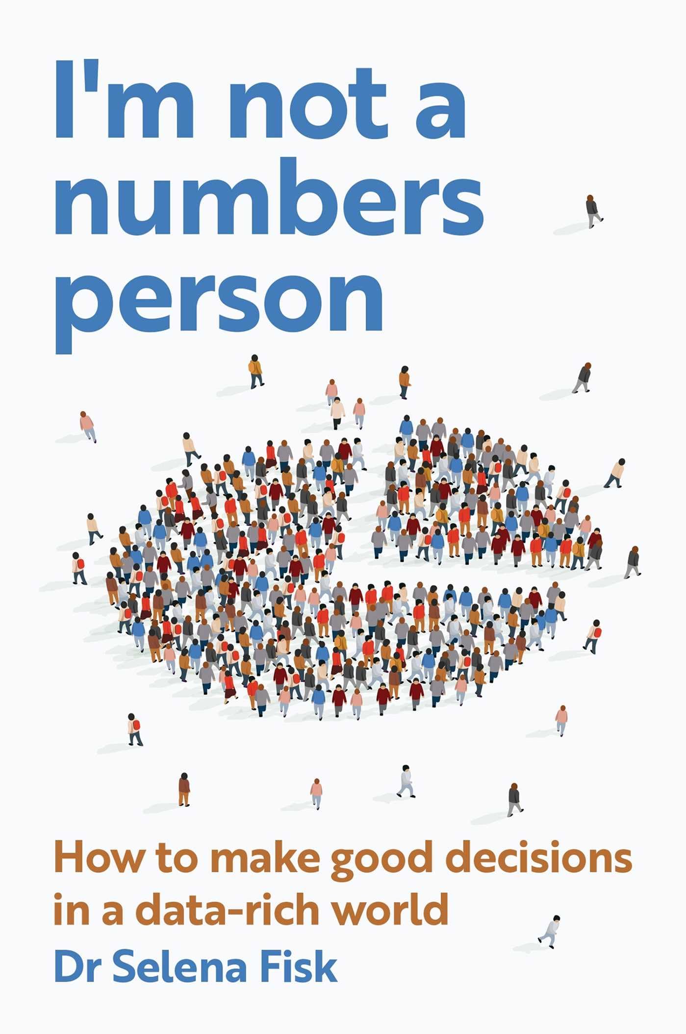 Buy I'm Not a Numbers Person: How to Make Good Decisions in a Data-Rich World — BookShops.in