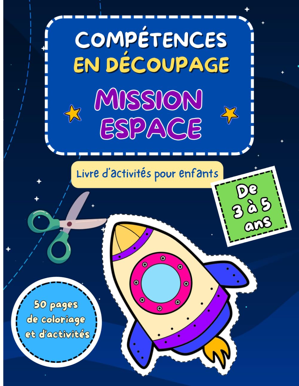 Livre d’activités de découpage – Mission Espace pour enfants de 3 à 5 ans : Cahier de coloriage et de découpage ludique pour la maternelle | Apprentissage préscolaire