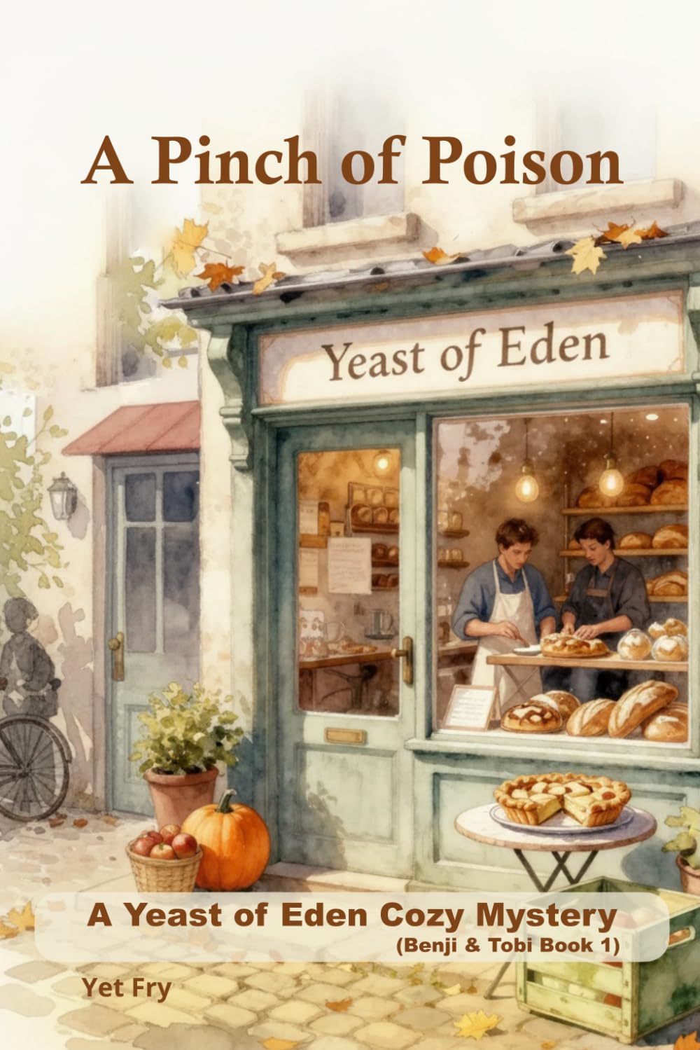 A Pinch of Poison: A Bakery Cozy Mystery with a Deadly Secret (Benji & Tobi Book 1) (Yeast of Eden Cozy Mystery Series)