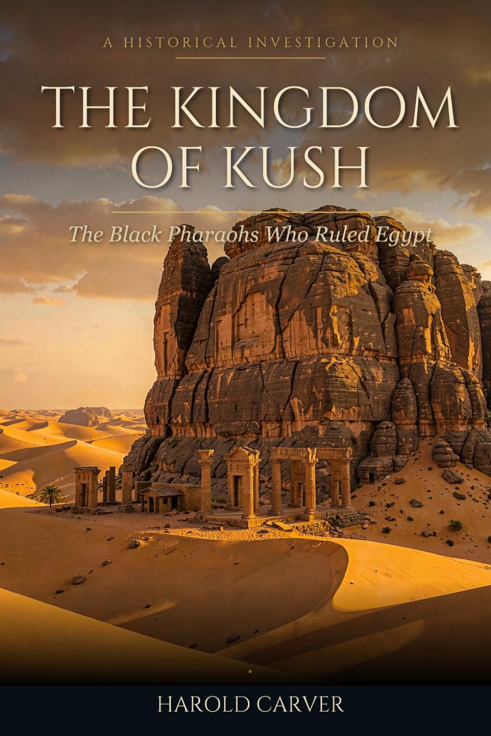 The Kingdom of Kush: The Black Pharaohs Who Ruled Egypt