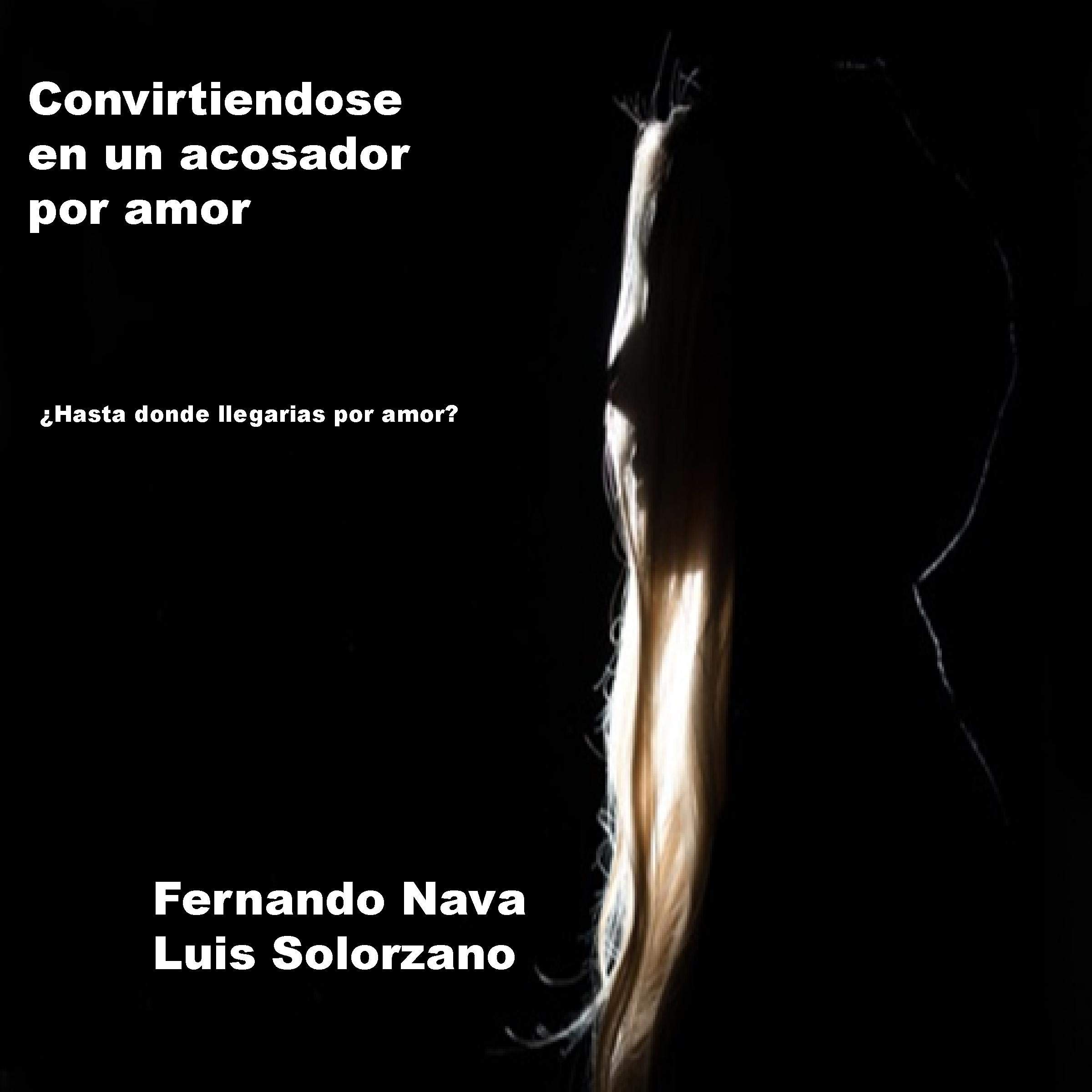 Cover art for Convirtiendose en un acosador por Amor [Becoming a Stalker for Love]
