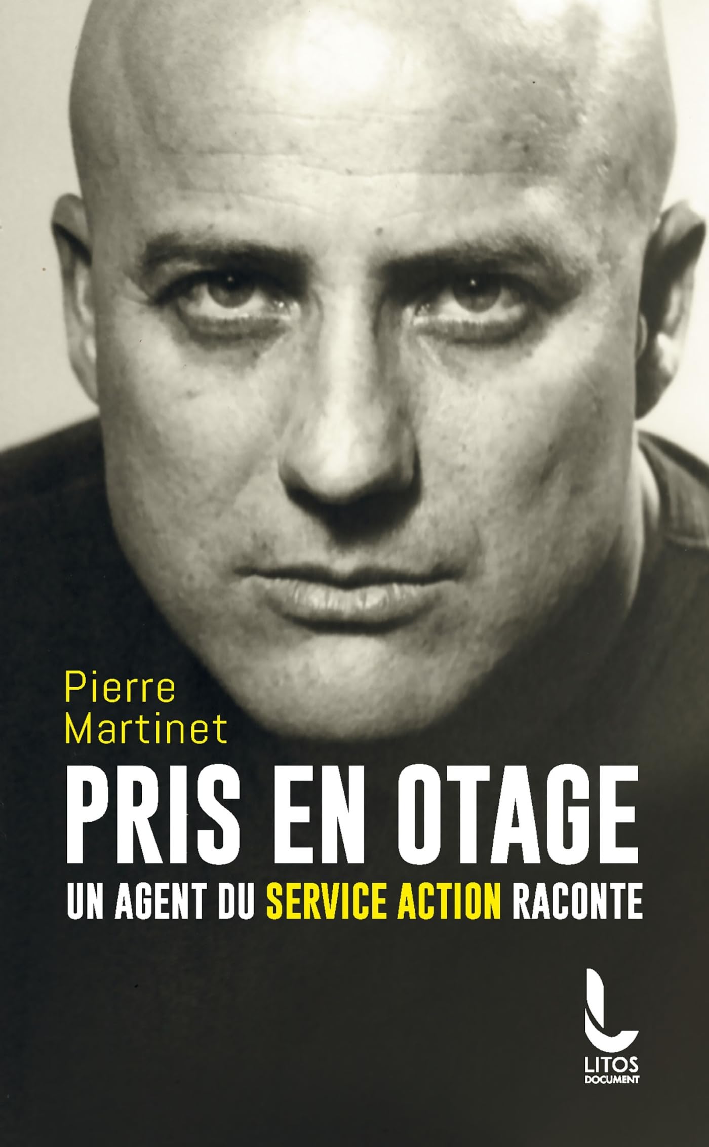 Pris en otage: Un agent du service action raconte