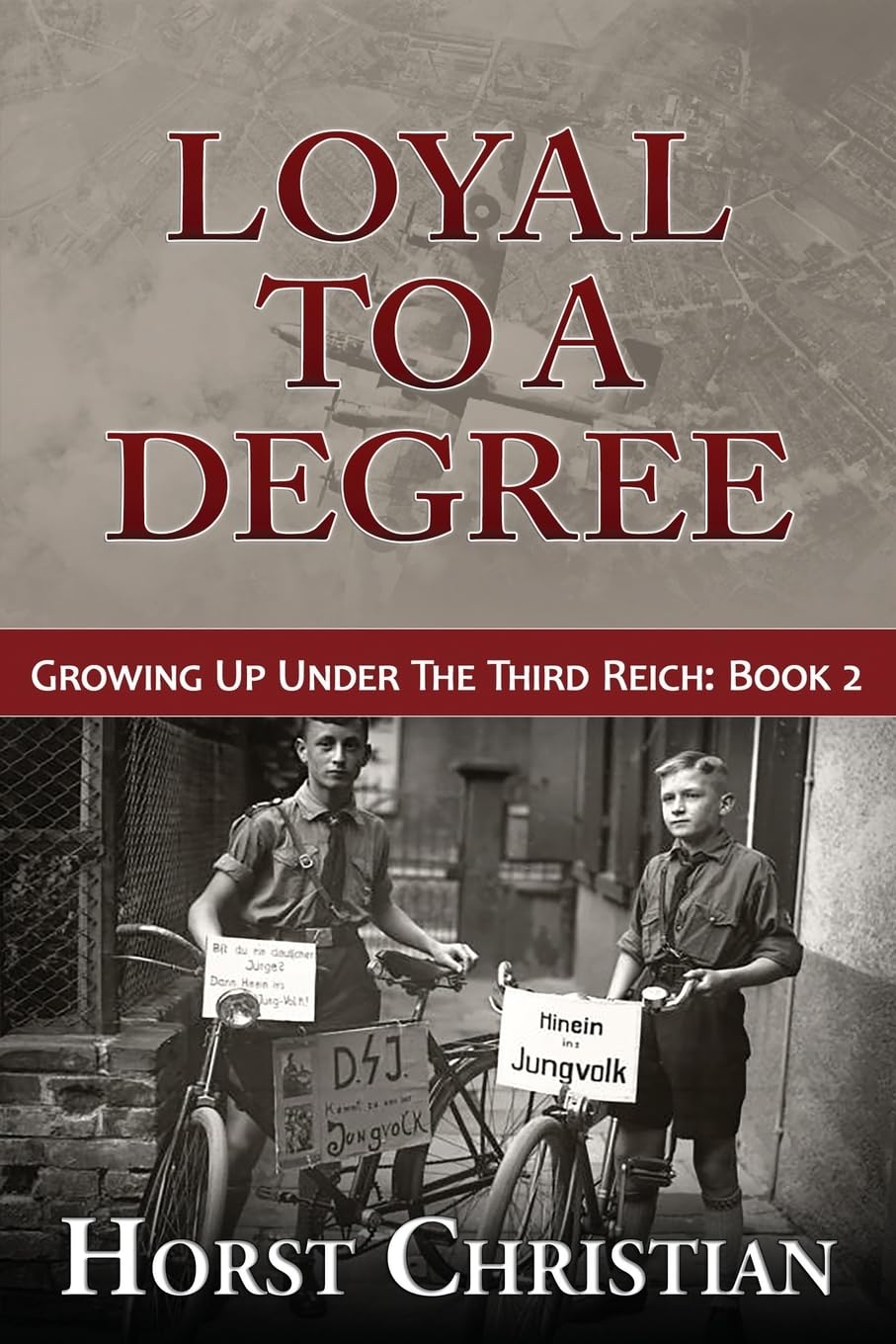 Loyal To A Degree: 2 (Growing Up Under the Third Reich)