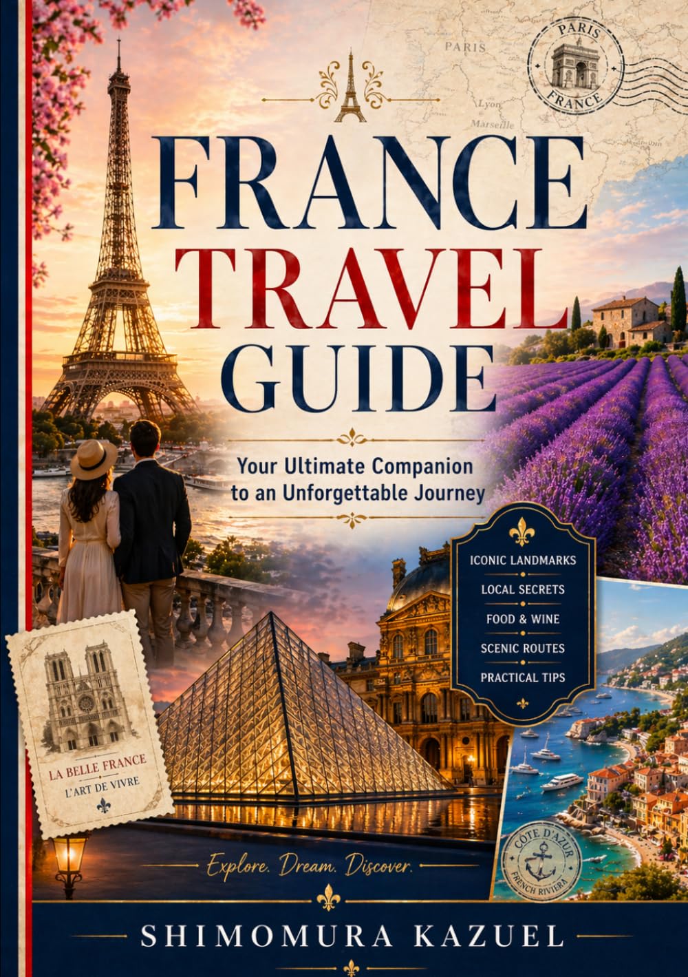 France (travel guide): Your Ultimate Companion to an Unforgettable Journey
