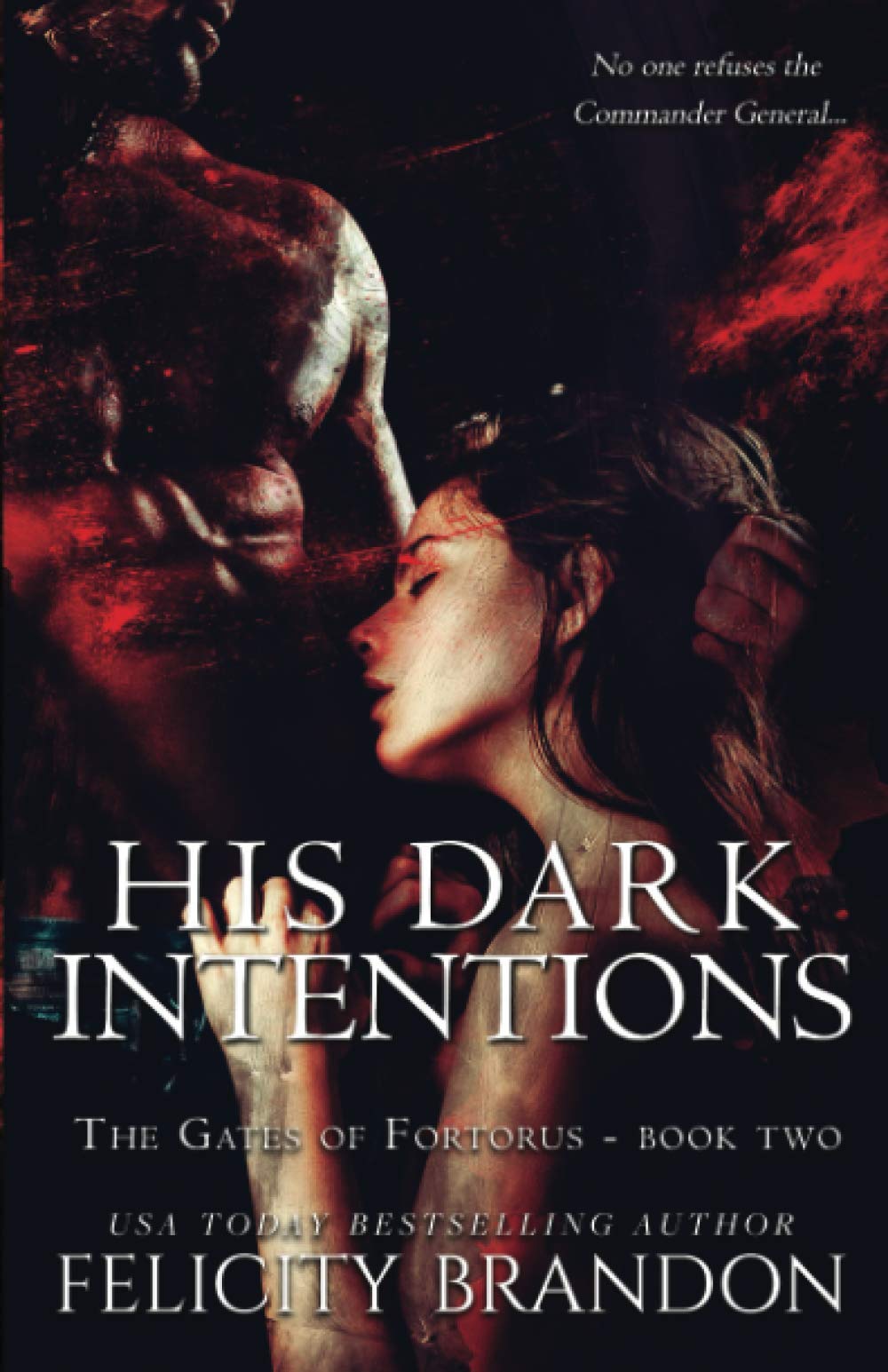 His Dark Intentions: A Dark, Dystopian Captive Romance. (The Gates of Fortorus)
