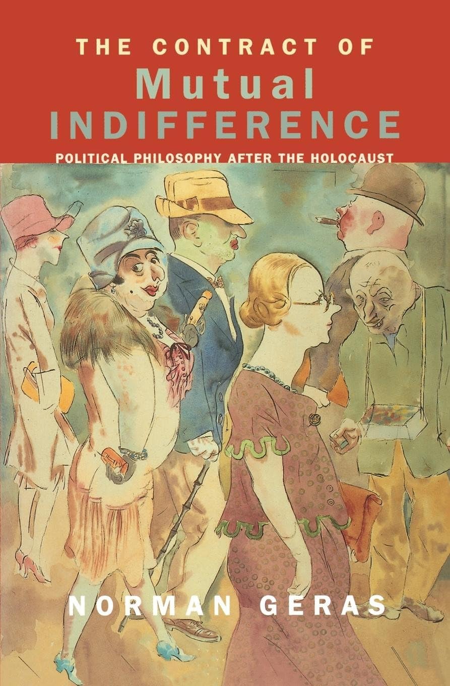 The Contract of Mutual Indifference: Political Philosophy after the Holocaust