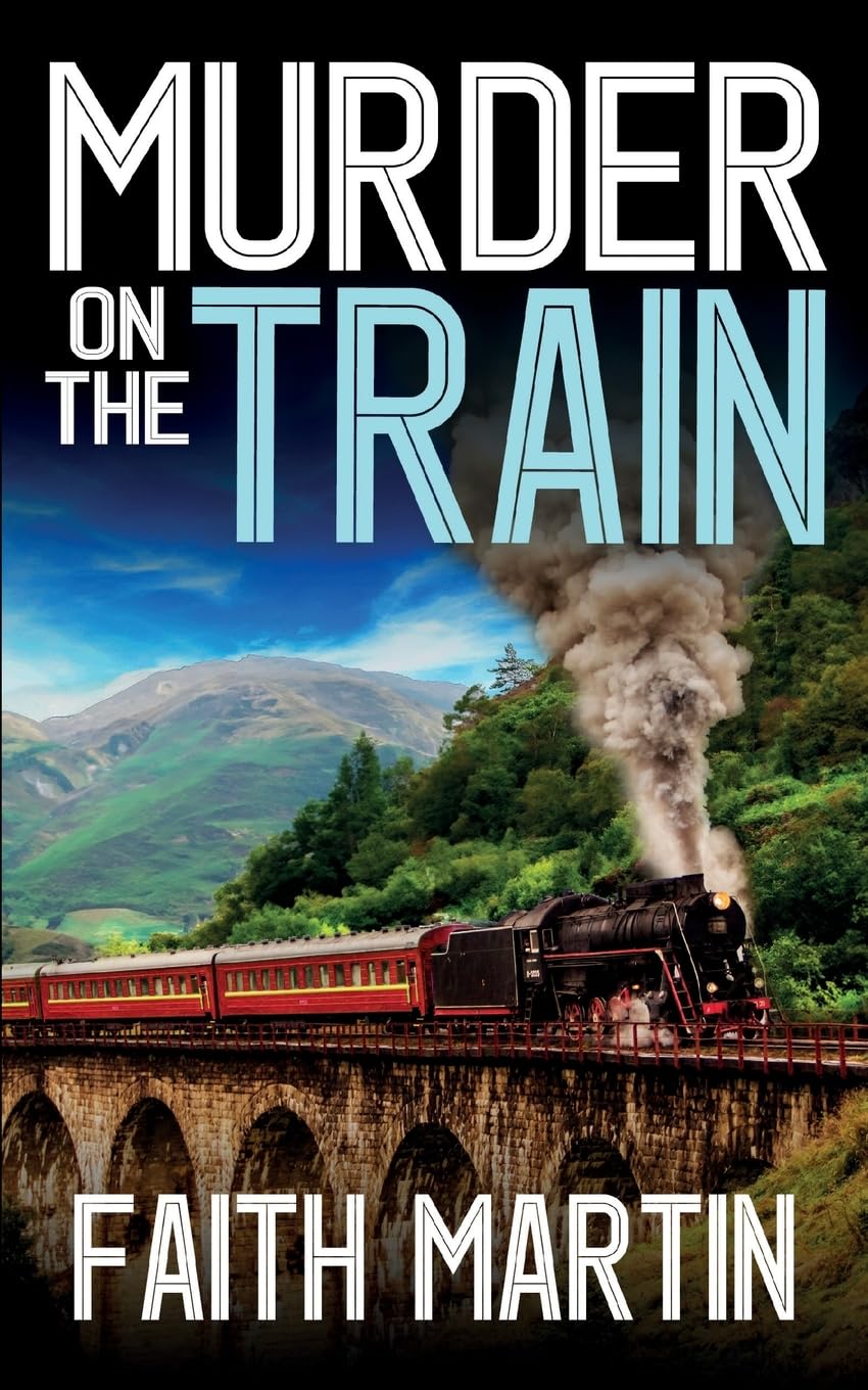 MURDER ON THE TRAIN a gripping crime mystery full of twists: 21 (Di Hillary Greene)