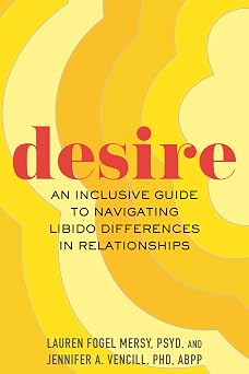 Desire An Inclusive Guide to Navigating Libido Differences in Relationships