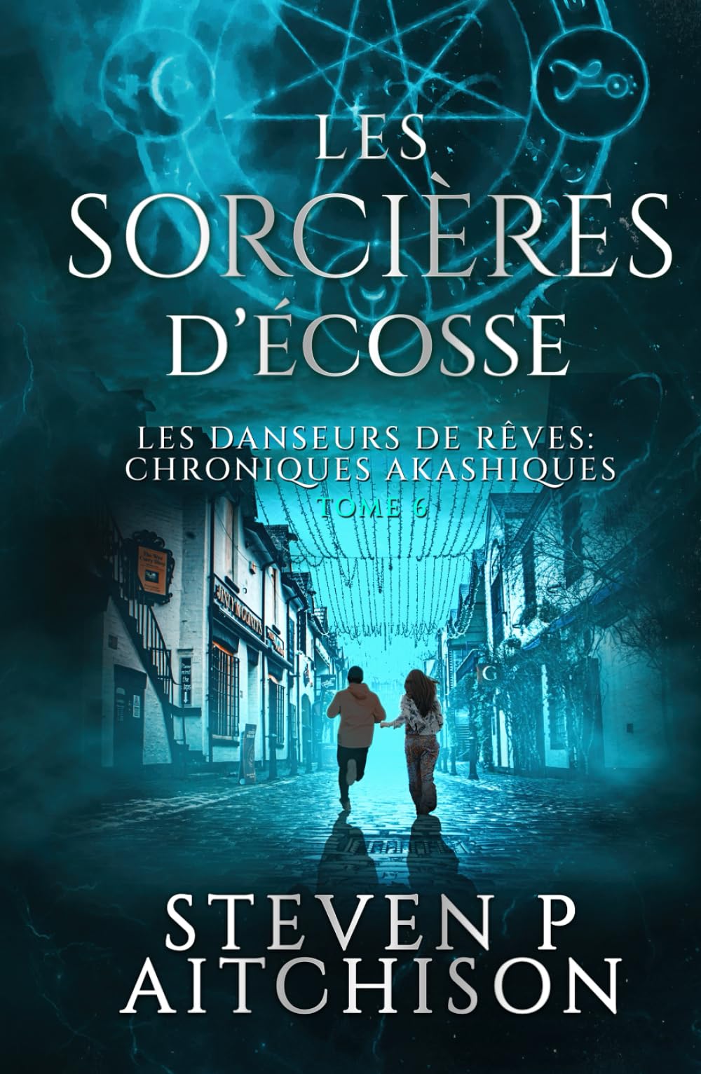 Les Sorcières d’Écosse: Maîtres des Songes : les Chroniques Akashiques - Tome 6