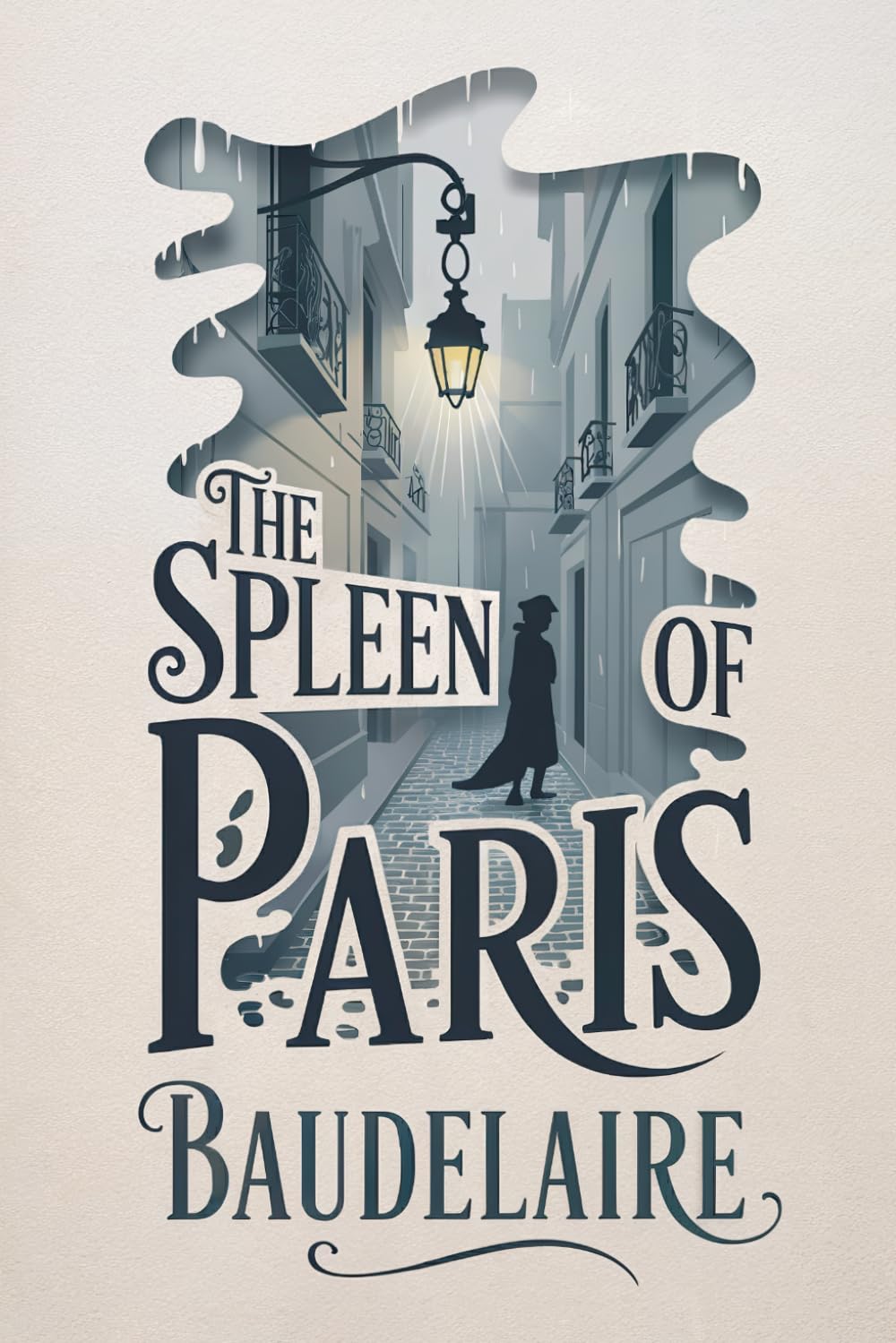 The Spleen of Paris (Little Poems in Prose): New Translation