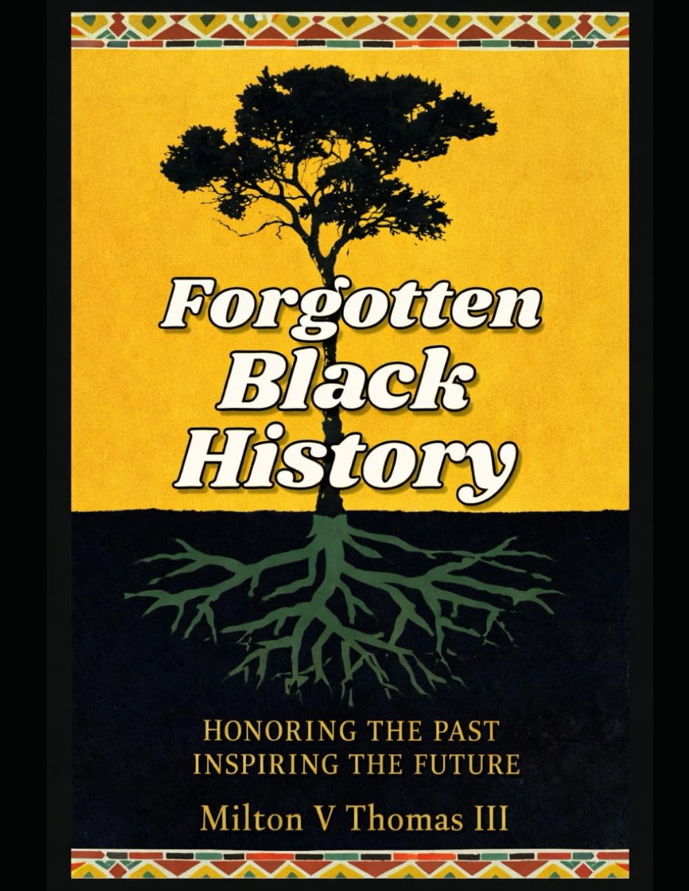 Forgotten Black History: 1 (Forgotten Black History Series)