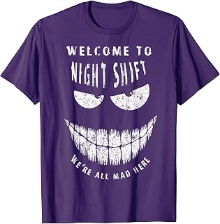 Welcome to Night Shift Tshirt We're All Mad Here Night Crew T-Shirt