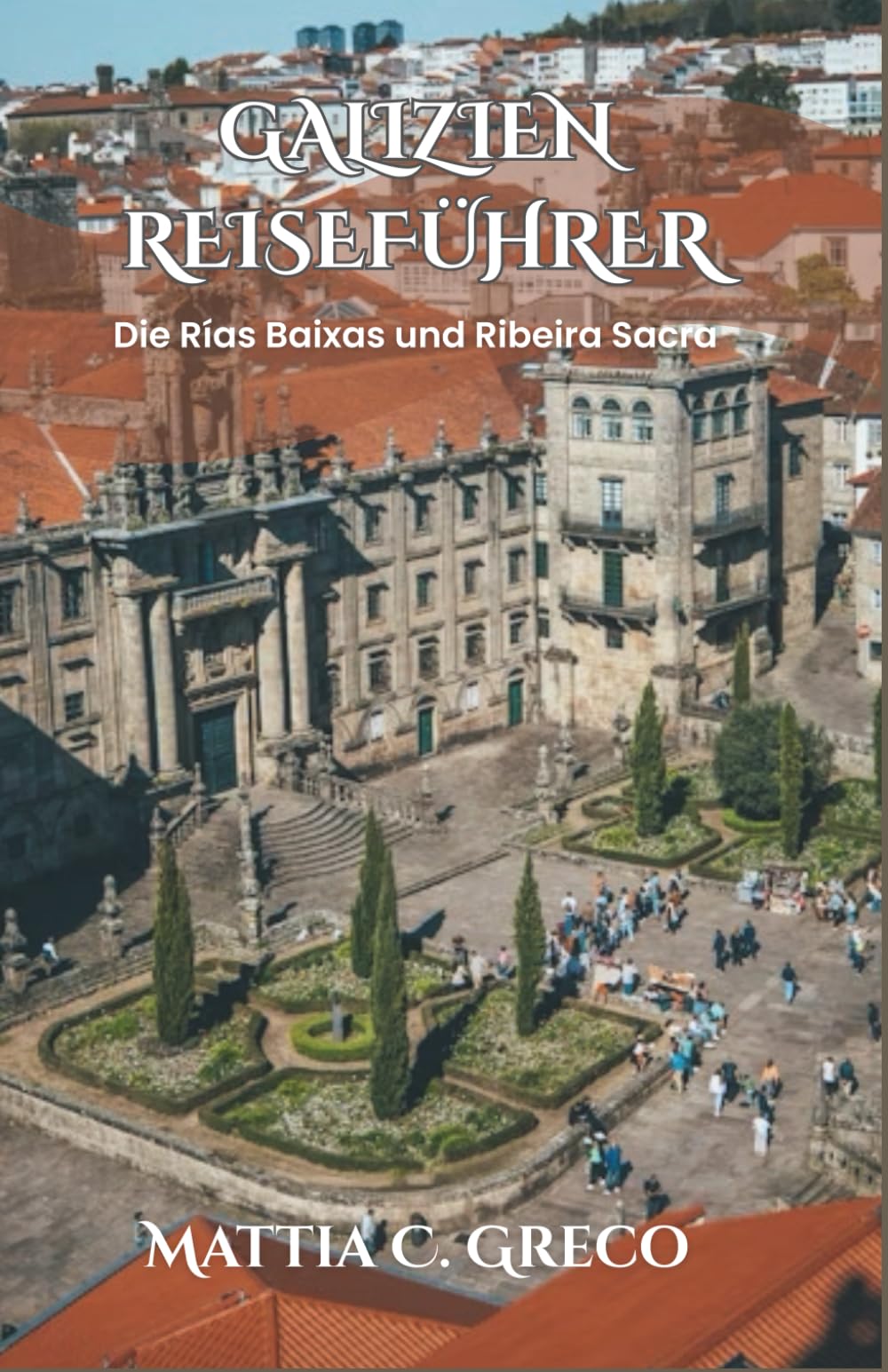 GALIZIEN REISEFÜHRER: Die Rías Baixas und Ribeira Sacra