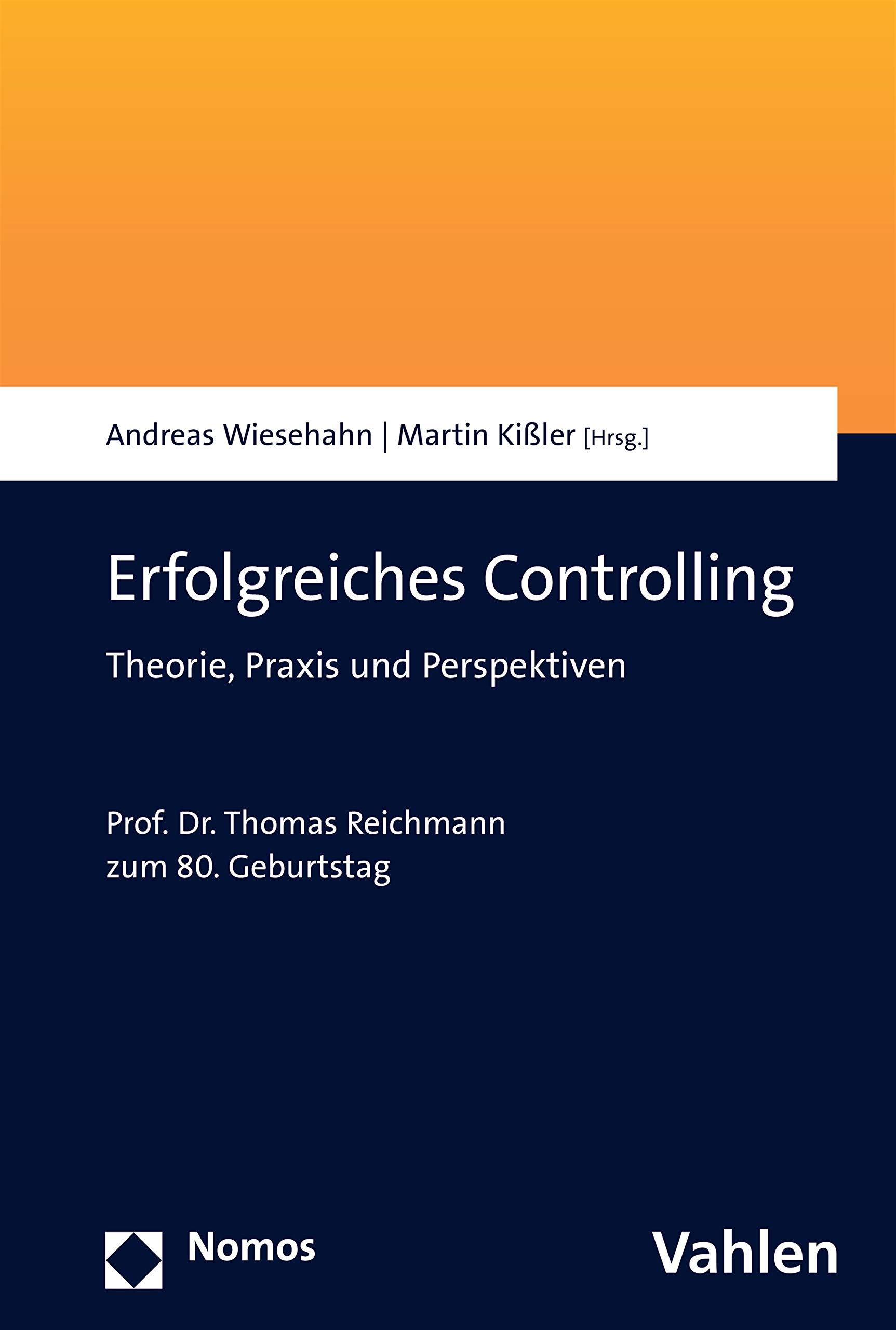 Erfolgreiches Controlling: Theorie, Praxis und Perspektiven (German Edition)