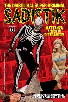 SADISTIK Mattanza a Suon di Dietilamide! The Diabolikal Super-Kriminal Italian Edition