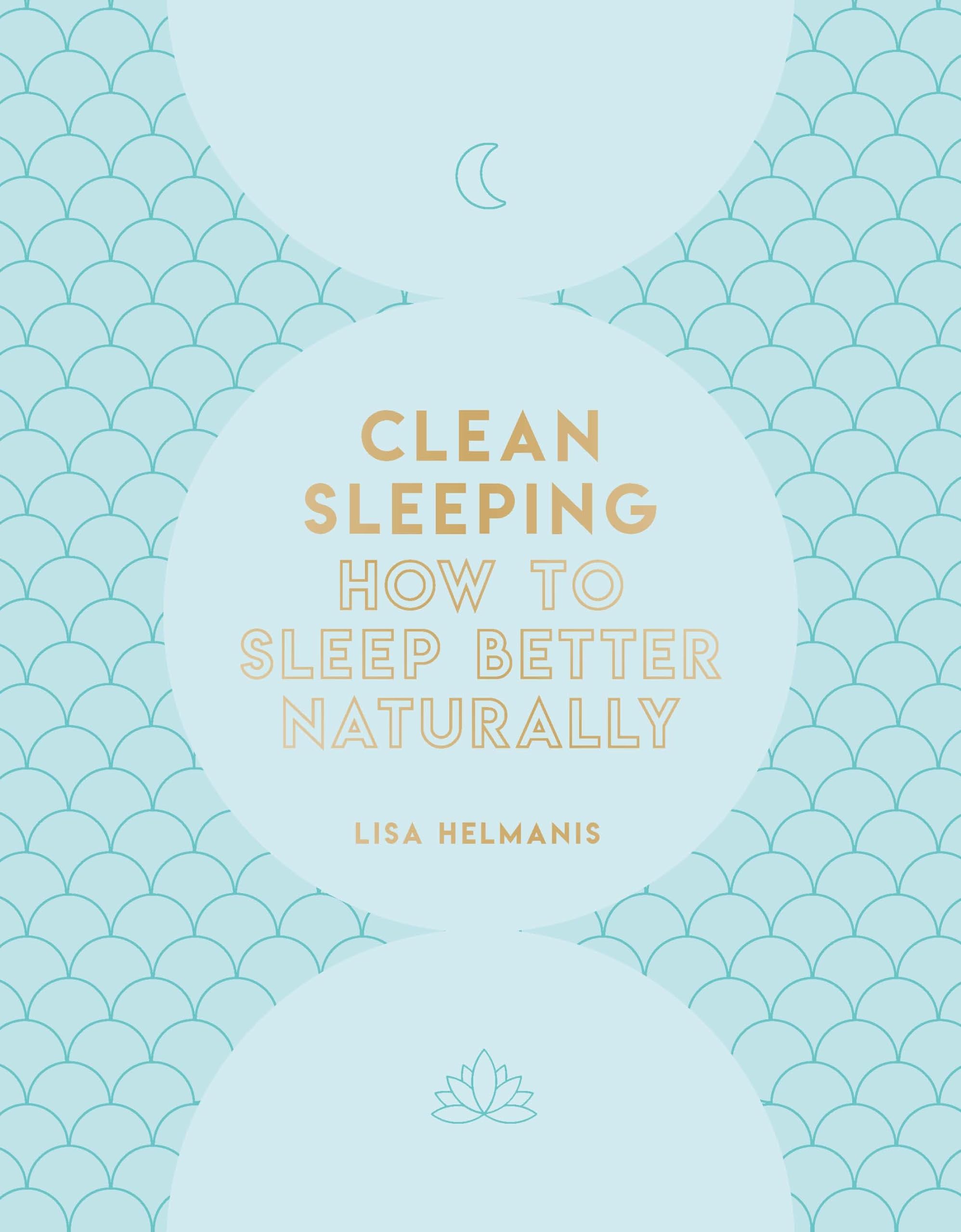 Clean Sleeping: How to Sleep Better Naturally