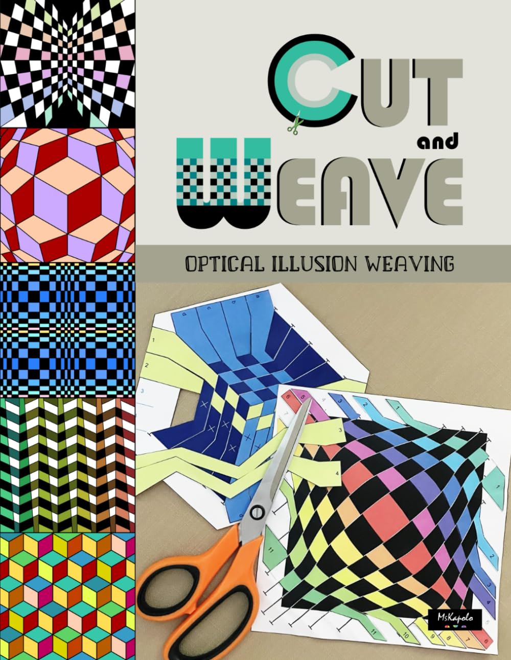 Cut and Weave – Optical Illusion Weaving: Creative papercraft activity book with colorful templates to create op art or 3D effects through paper weaving