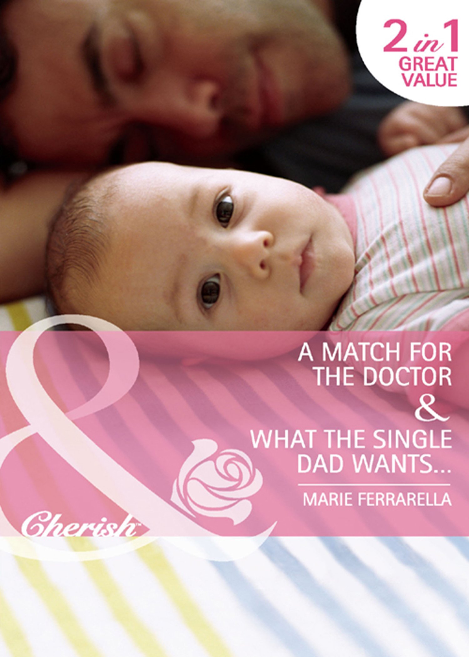 A Match For The Doctor / What The Single Dad Wants…: A Match for the Doctor (Matchmaking Mamas) / What the Single Dad Wants… (Matchmaking Mamas) (Mills & Boon Cherish)