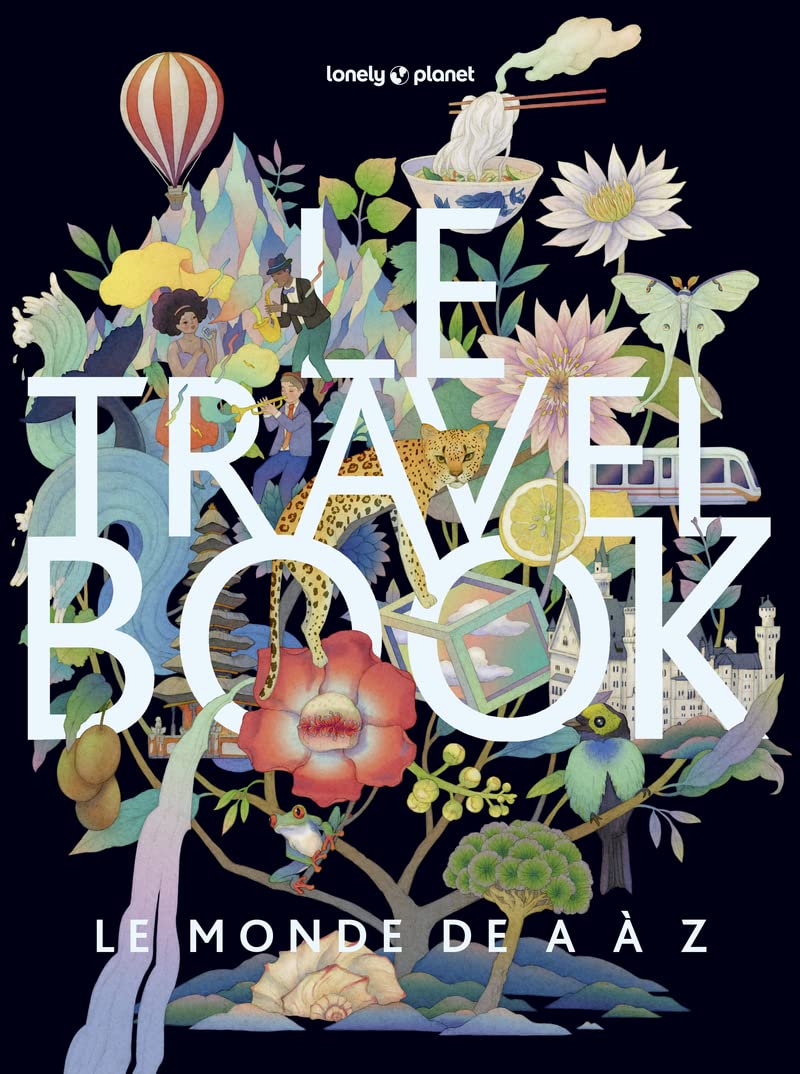 Lonely Planet - Le Travel book 2: Le monde de A à Z