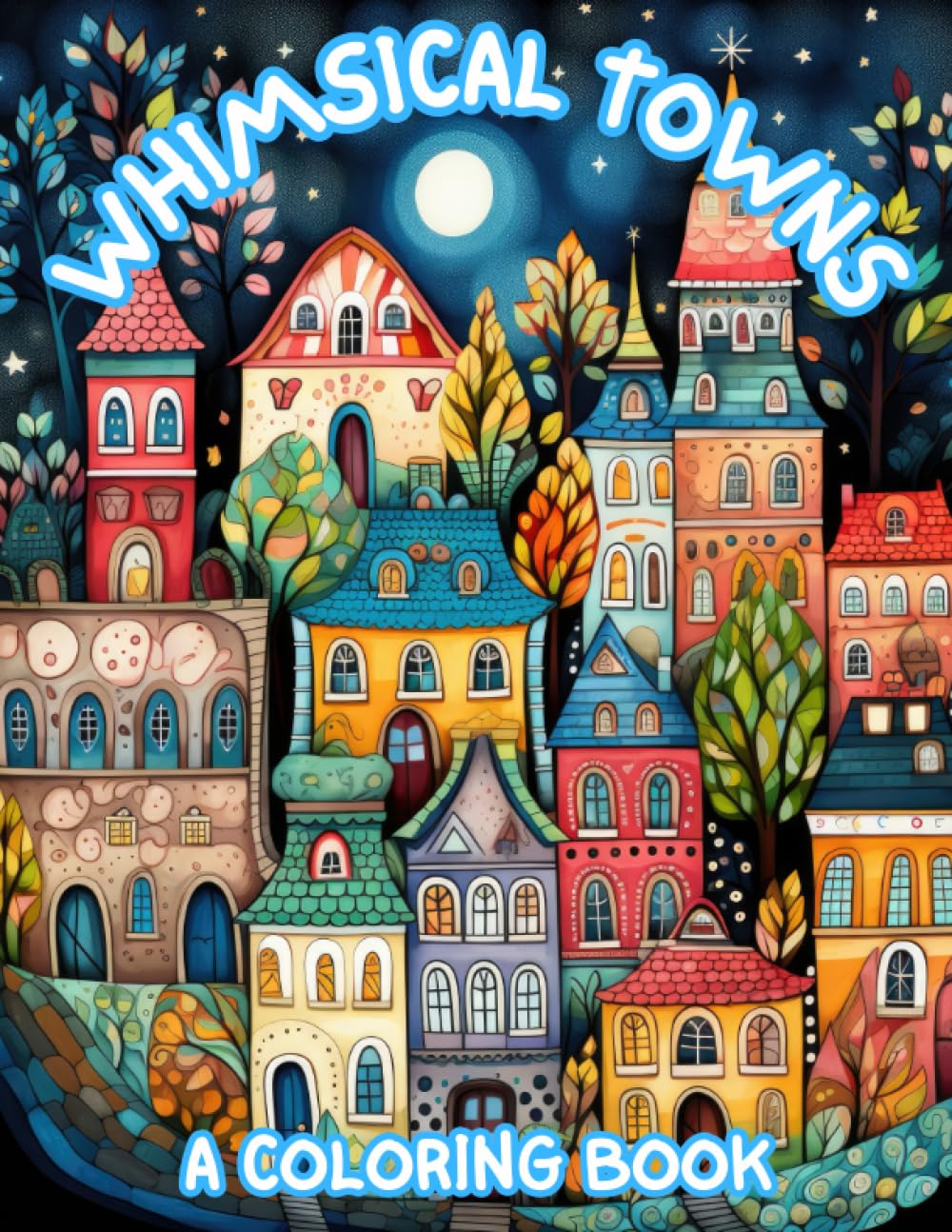 WHIMSICAL TOWNS: A COLORING BOOK