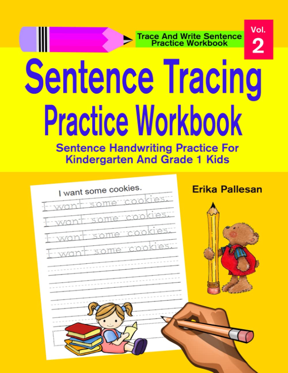 Sentence Tracing Practice Workbook: Sentence Handwriting Practice For Kindergarten And Grade 1 Kids (Trace And Write Sentence Practice Workbook Series)