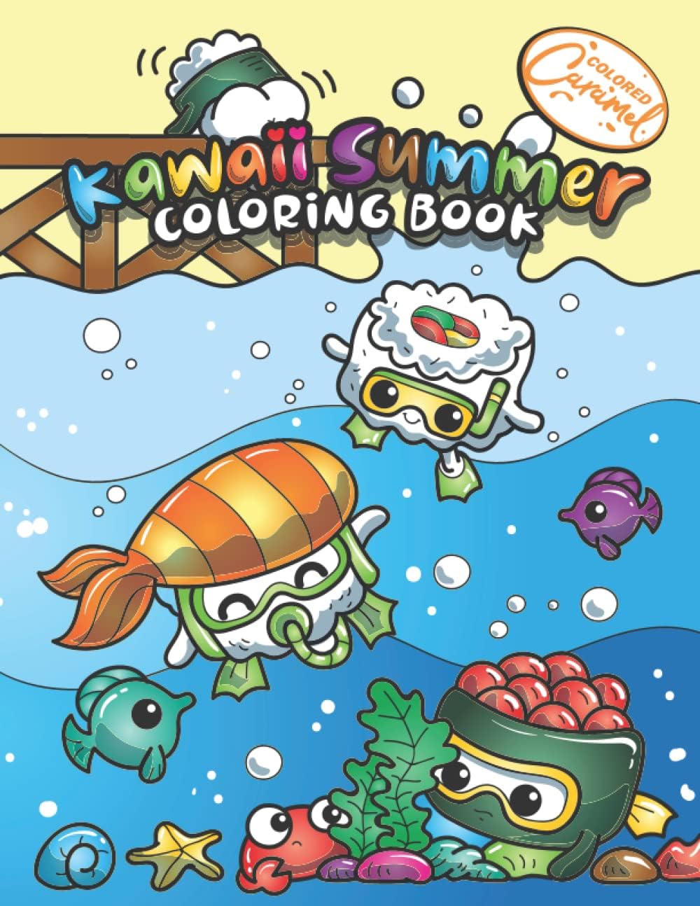 Kawaii Summer Coloring Book: Cute Kawaii Kawaii Coloring Book Gift With Panda Bear Pirates, Sushi Divers, Surfing Dogs, and More Adorable Summery Designs! Perfect for Fun and Relaxation