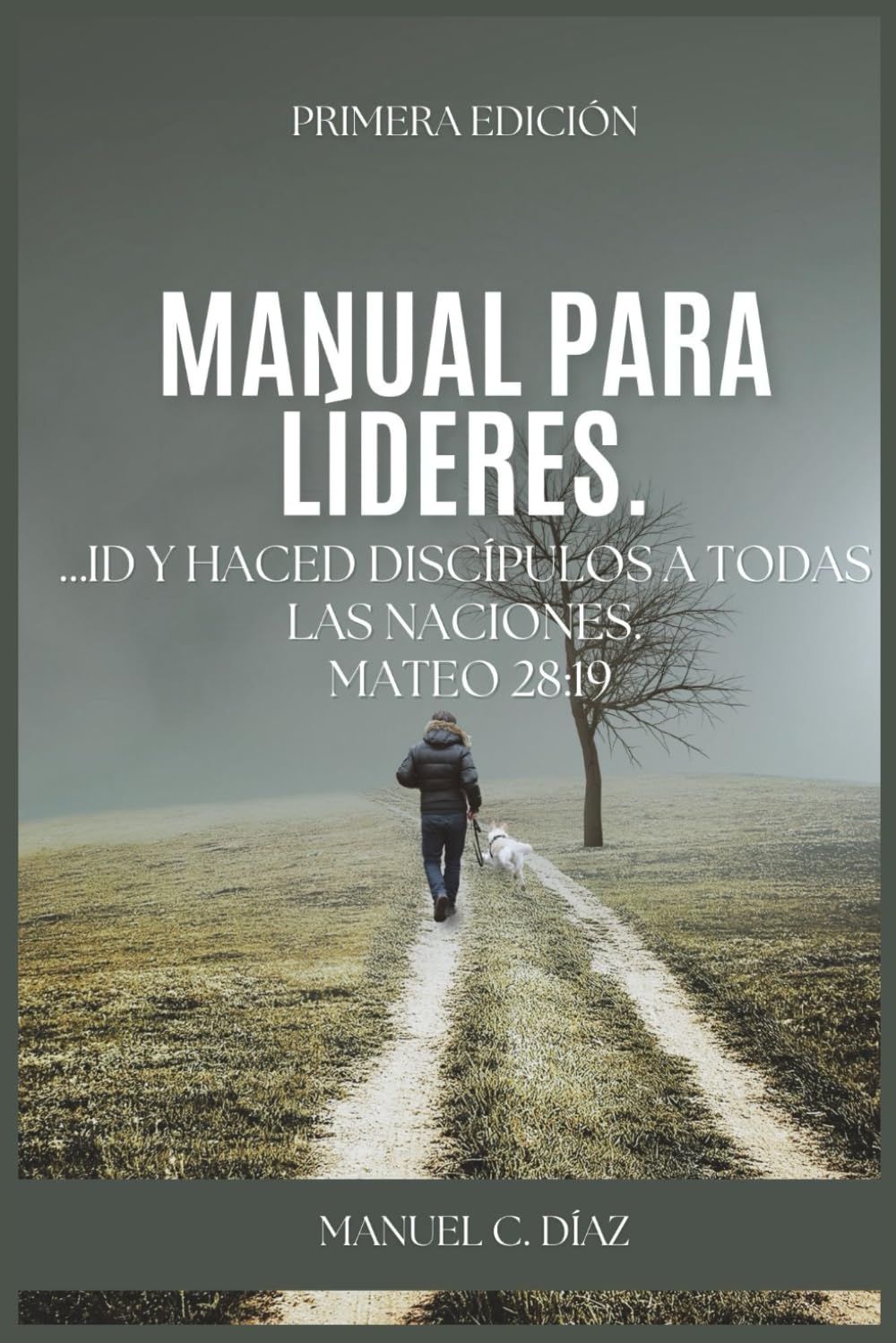 Independently Published Manual Para Líderes: Conviértase En Un Padre Espiritual.