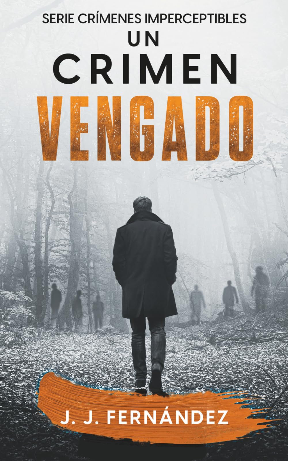 Un crimen vengado. Crímenes imperceptibles nº 6 (Novela de thriller, misterio y suspense)