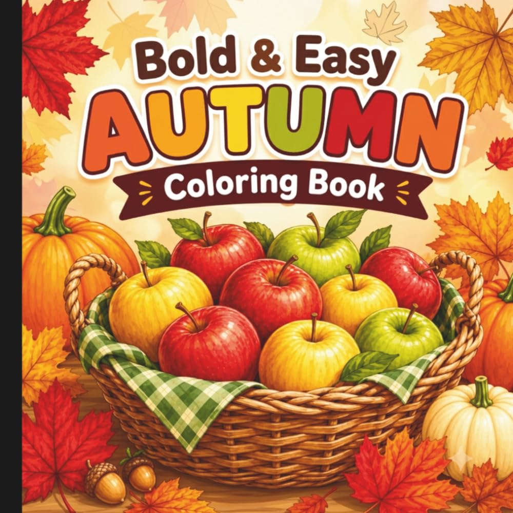 Bold And Easy Autumn Coloring Book: Fun Fall Coloring Book For All Ages