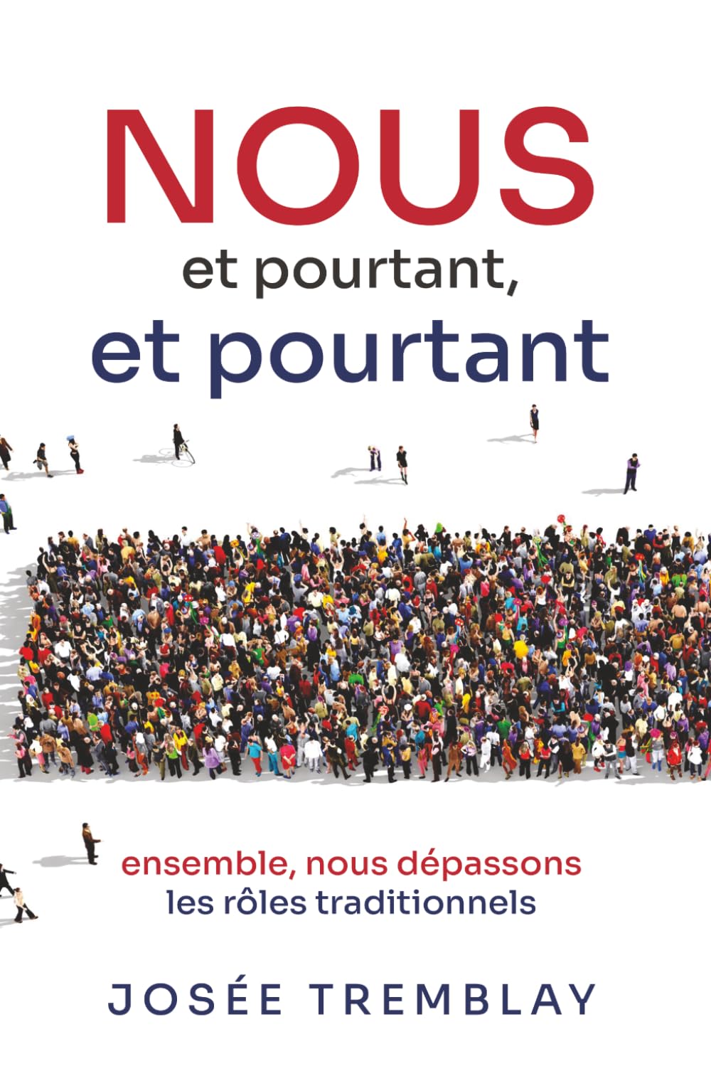 NOUS et pourtant et pourtant: ensemble, nous dépassons les rôles traditionnels