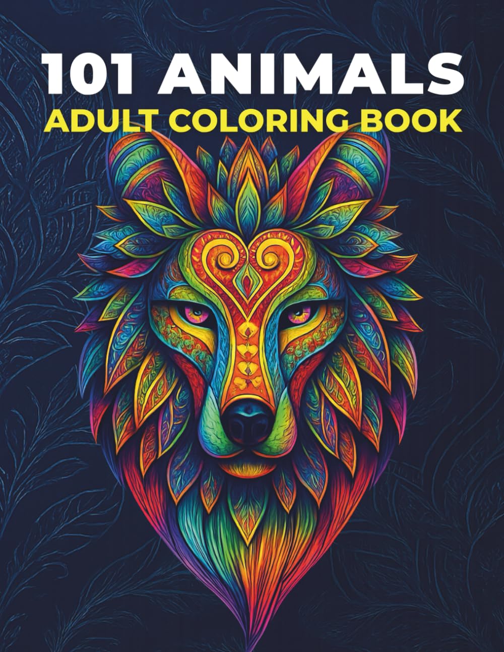 101 Animals Mandala Coloring Book for Adults: Stress-Relieving Animal Designs with Intricate Mandalas for Relaxation, Creativity, and Mindful Coloring (Coloring Books for Adults)