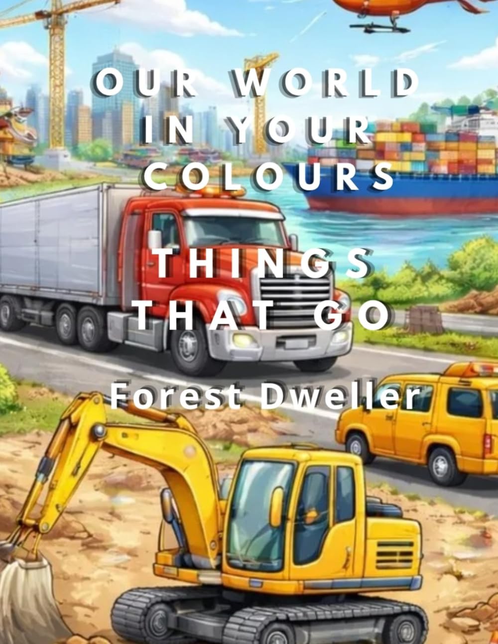 Things that Go (Our World in your Colours)
